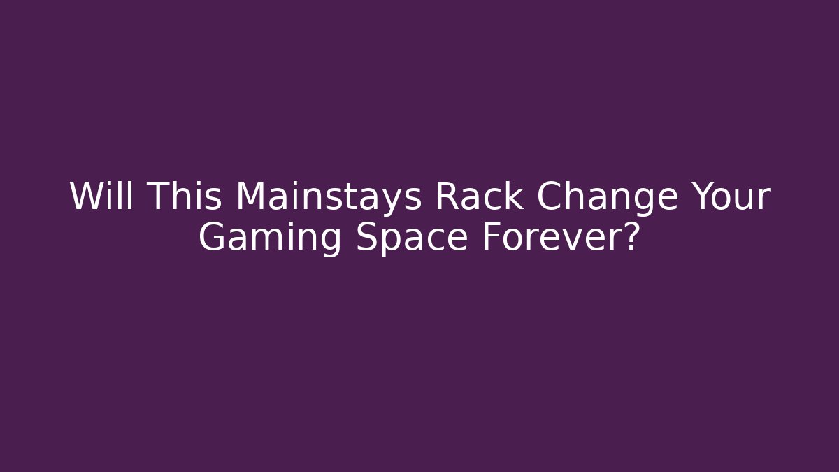 Will This Mainstays Rack Change Your Gaming Space Forever? - Andrea Zevedo