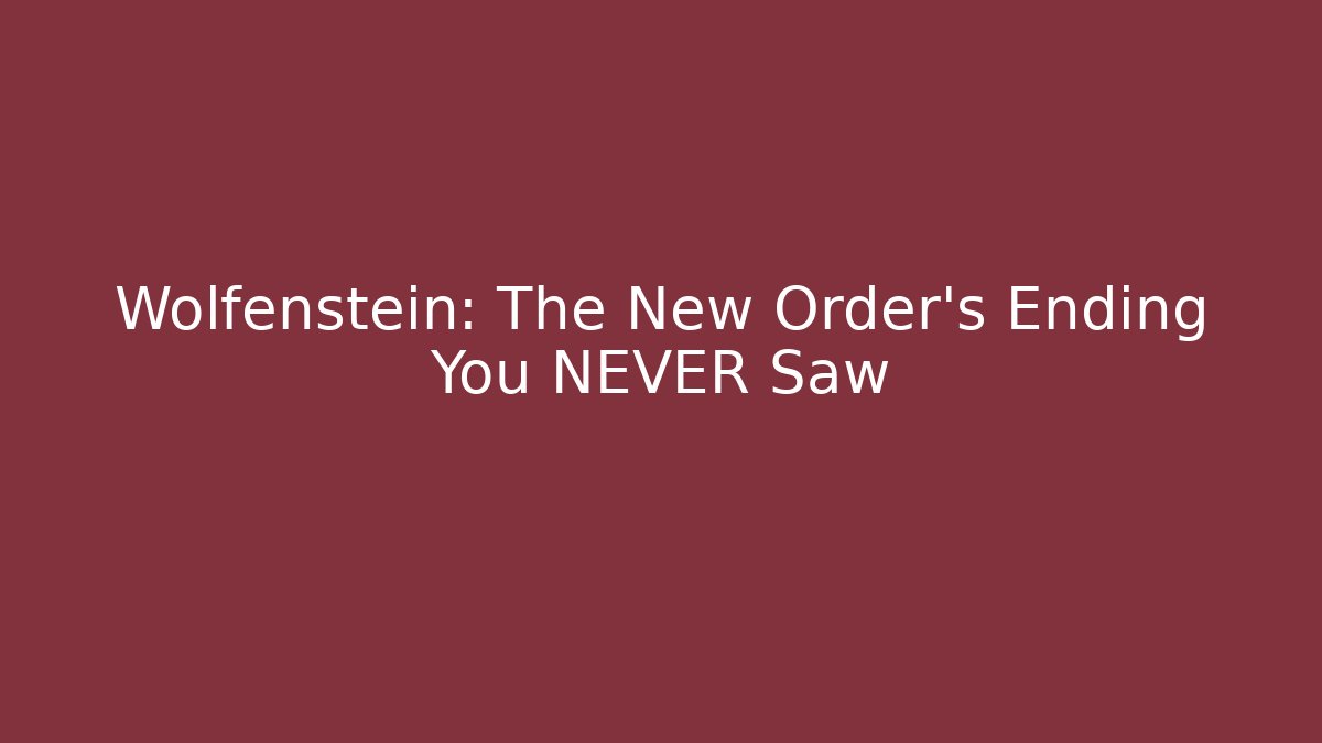 Wolfenstein: The New Order's Ending You NEVER Saw - Andrea Zevedo