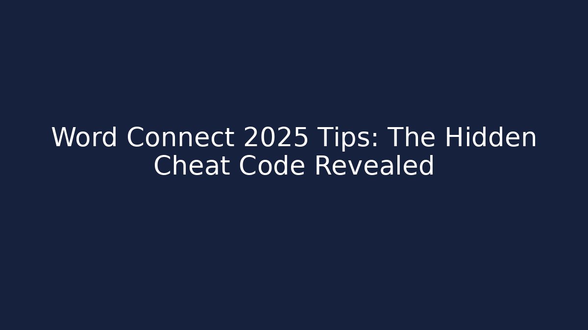 Word Connect 2025 Tips: The Hidden Cheat Code Revealed