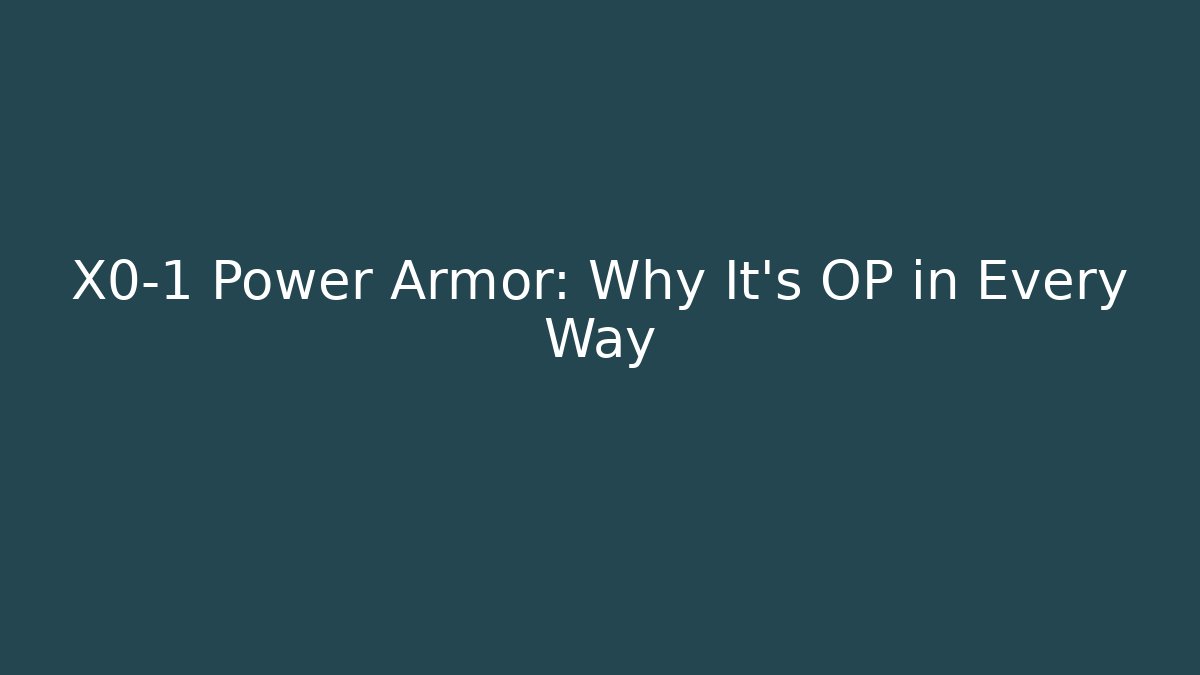 X0-1 Power Armor: Why It's OP in Every Way - Andrea Zevedo