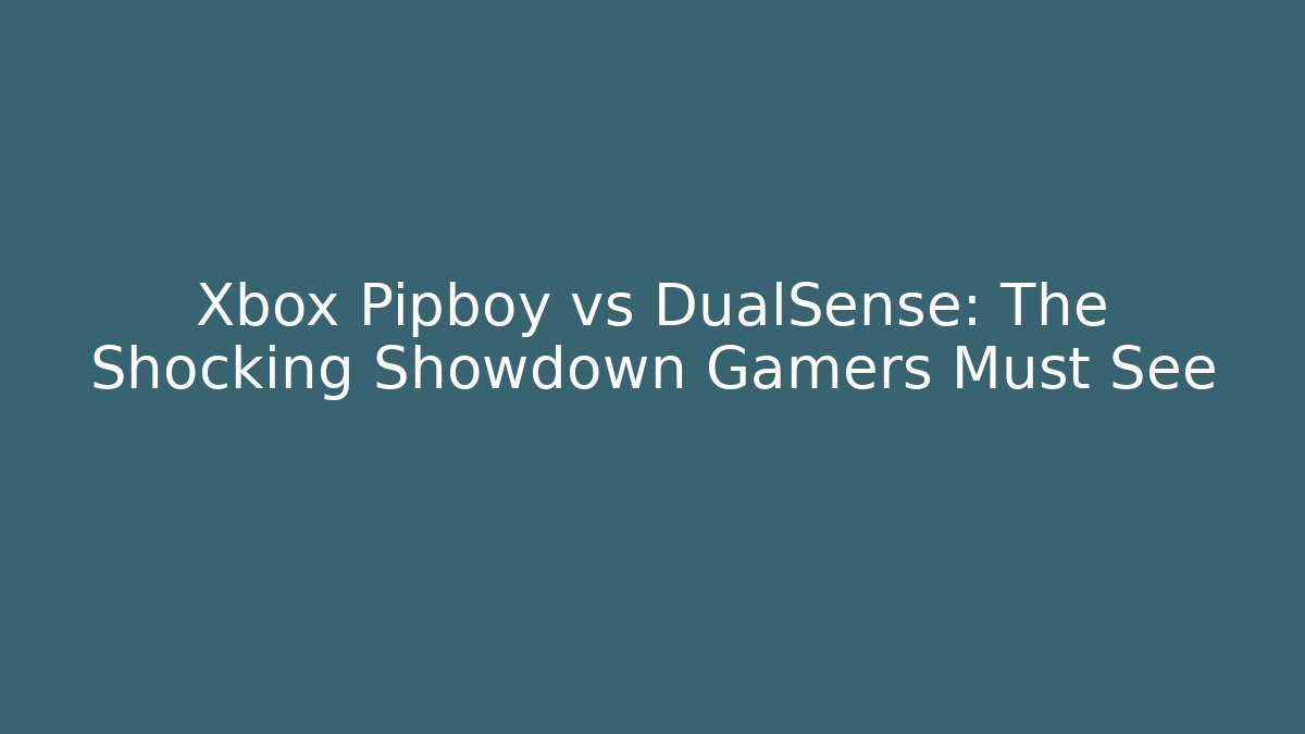 Xbox Pipboy vs DualSense: The Shocking Showdown Gamers Must See