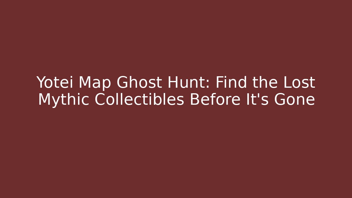 Yotei Map Ghost Hunt: Find the Lost Mythic Collectibles Before It’s Gone