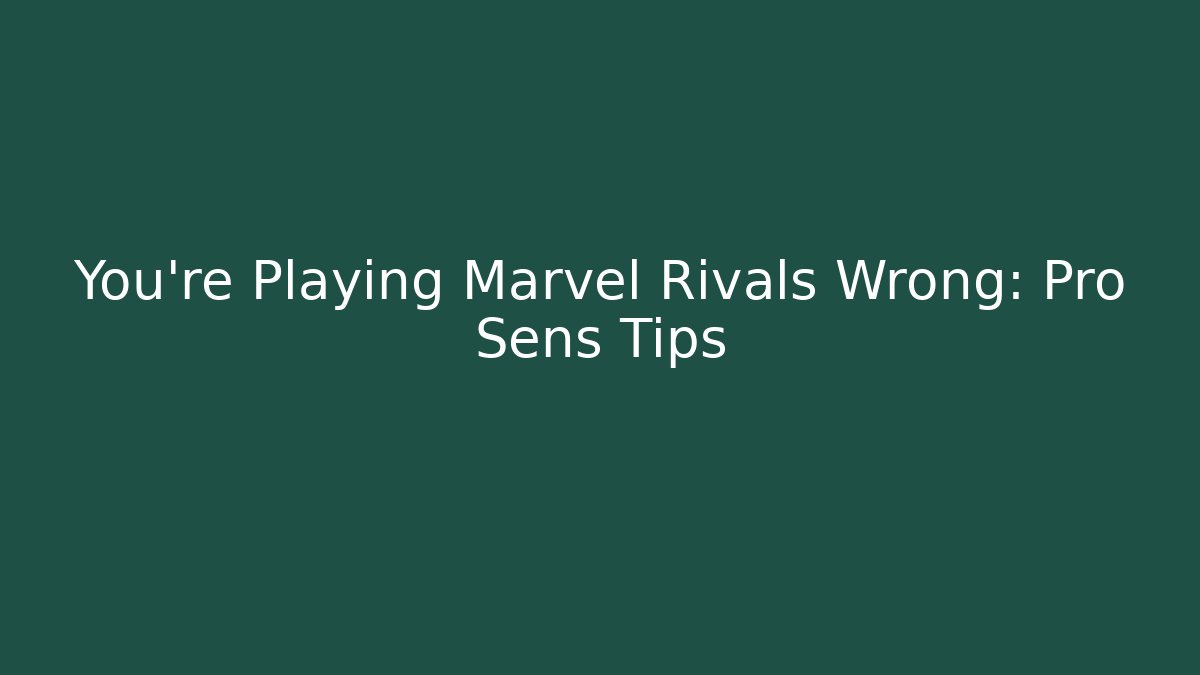 You're Playing Marvel Rivals Wrong: Pro Sens Tips