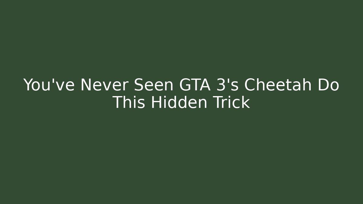 You’ve Never Seen GTA 3’s Cheetah Do This Hidden Trick