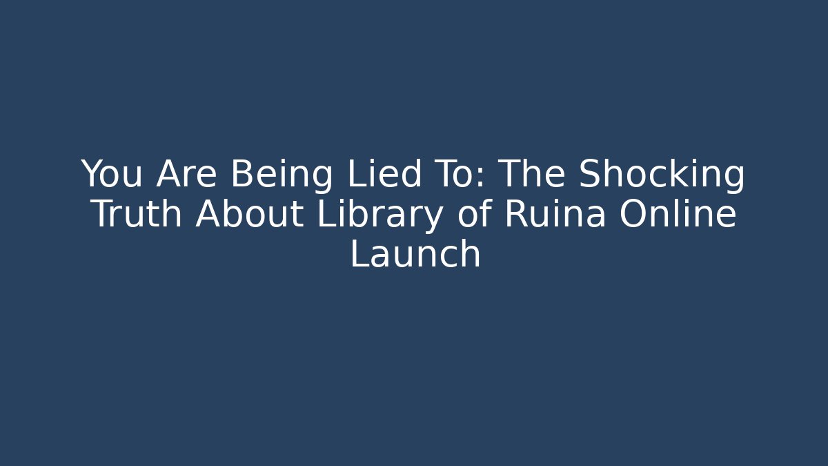 You Are Being Lied To: The Shocking Truth About Library of Ruina Online Launch