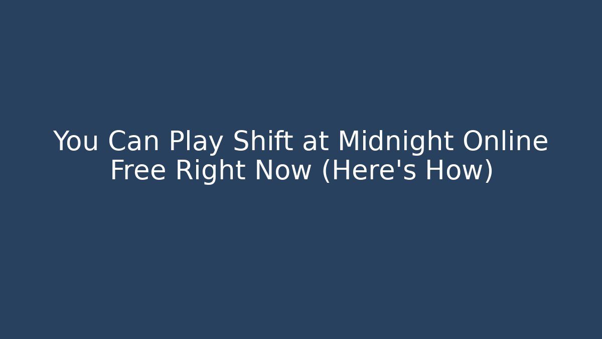 You Can Play Shift at Midnight Online Free Right Now (Here's How)