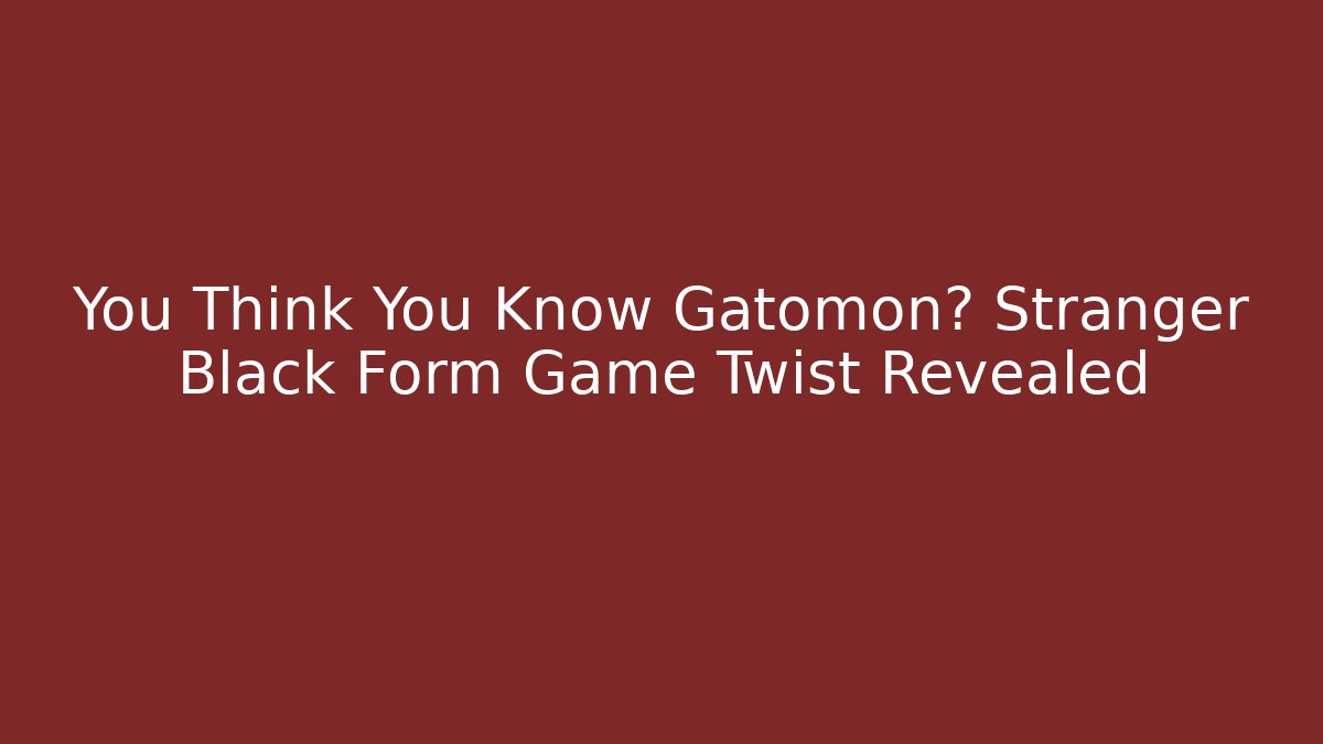 You Think You Know Gatomon? Stranger Black Form Game Twist Revealed