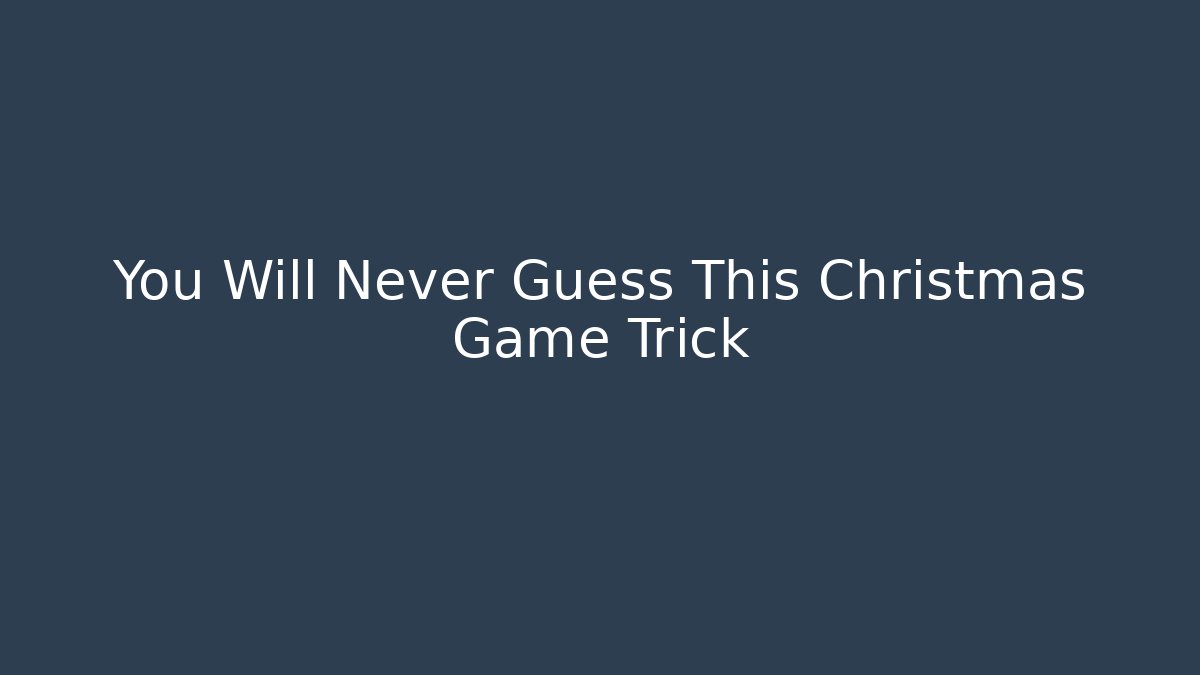 You Will Never Guess This Christmas Game Trick - Andrea Zevedo