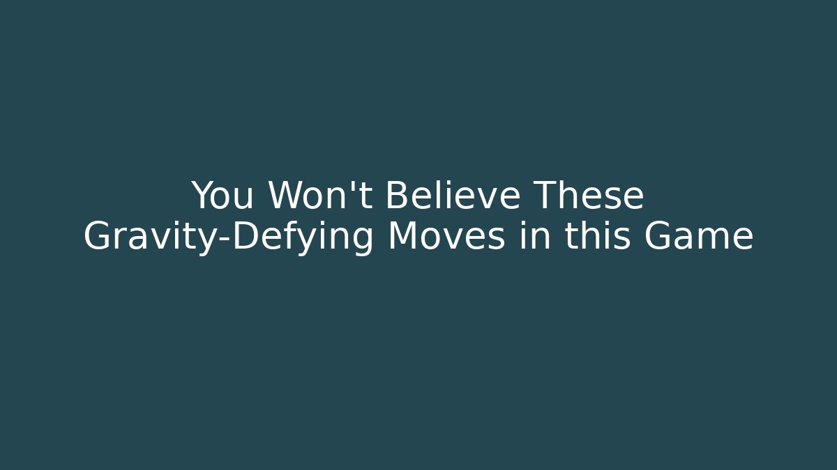 You Won't Believe These Gravity-Defying Moves in this Game