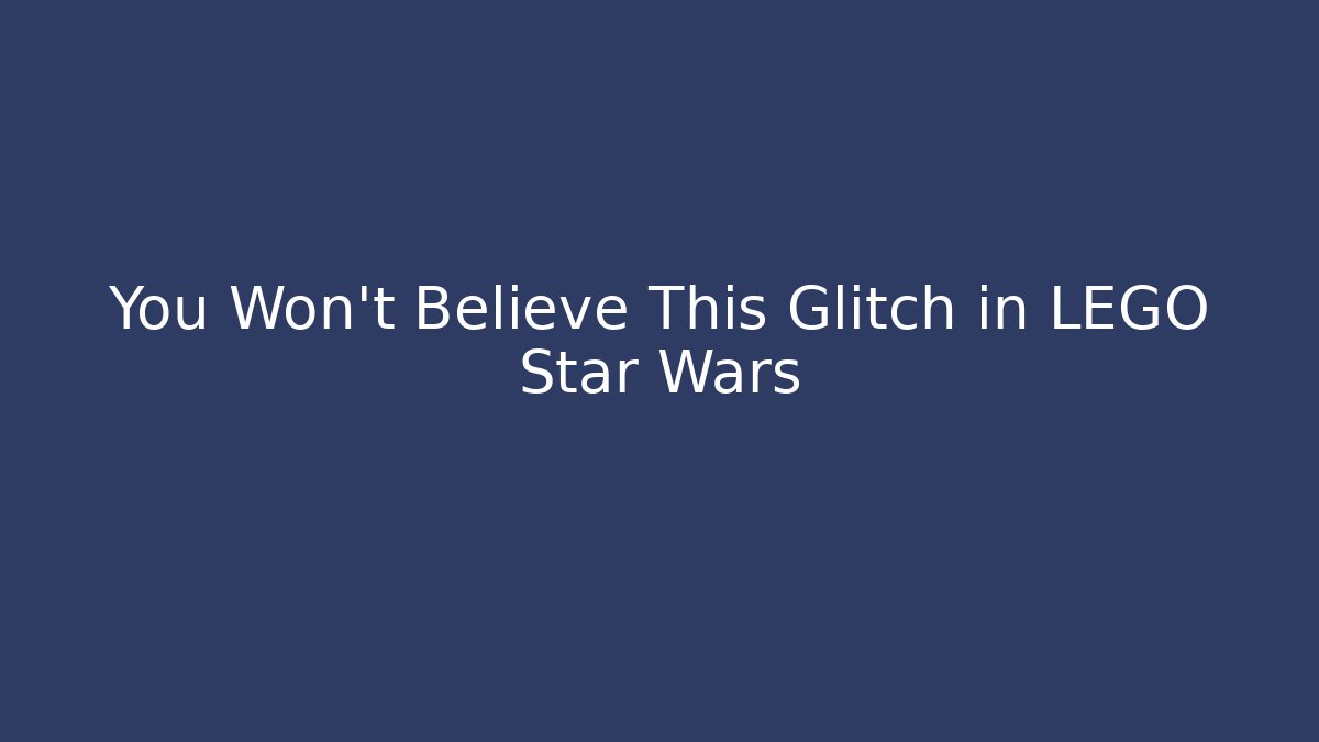 You Won't Believe This Glitch in LEGO Star Wars