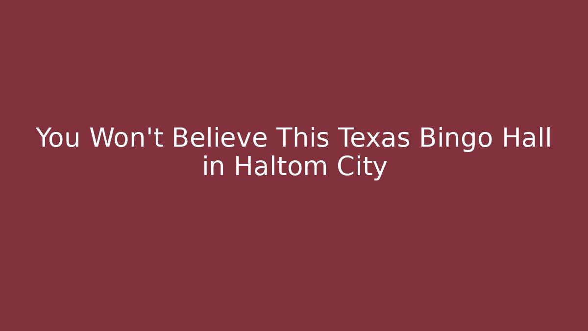 You Won't Believe This Texas Bingo Hall in Haltom City