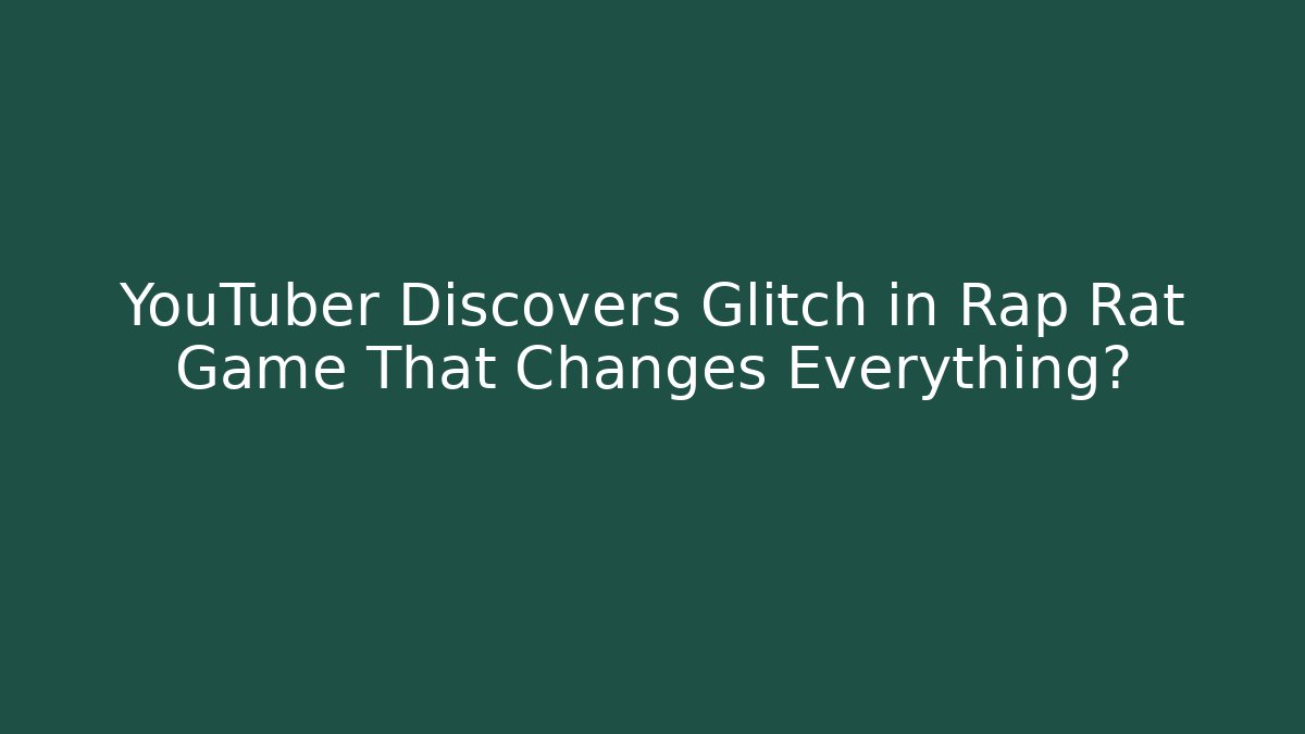 YouTuber Discovers Glitch in Rap Rat Game That Changes Everything? - Andrea Zevedo