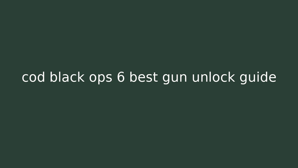 cod black ops 6 best gun unlock guide