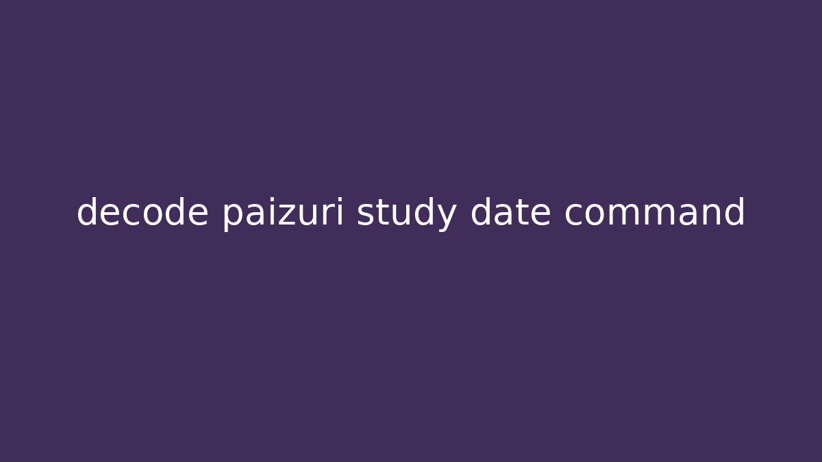 decode paizuri study date command - Andrea Zevedo