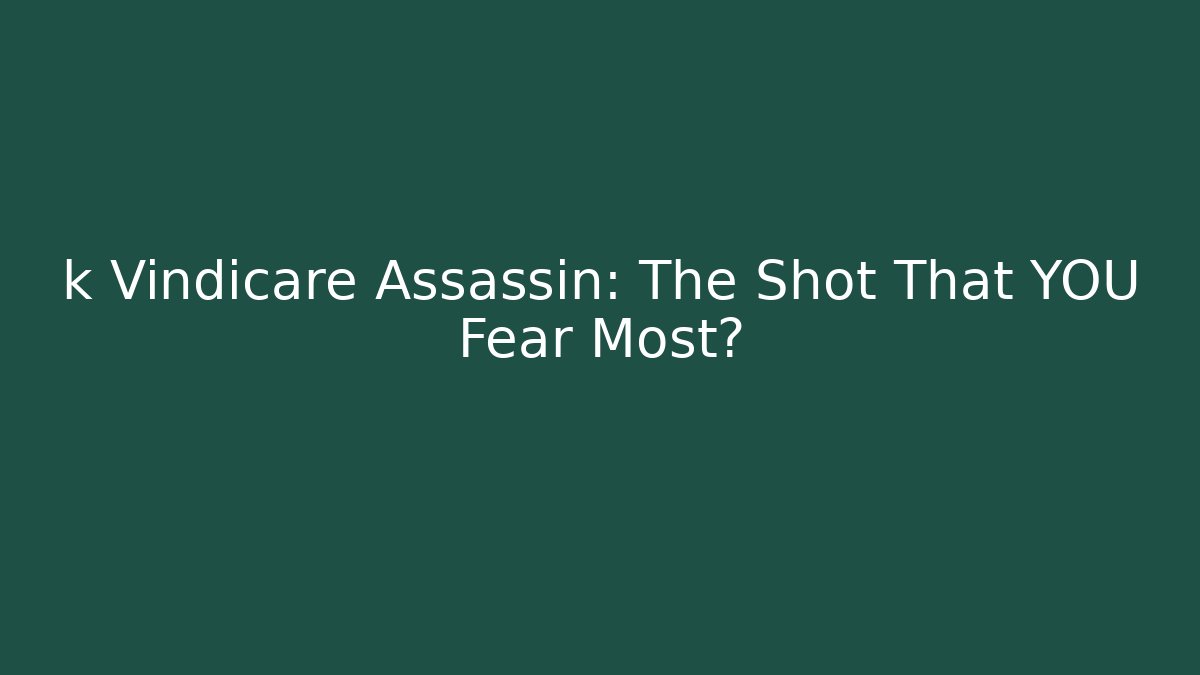 k Vindicare Assassin: The Shot That YOU Fear Most?