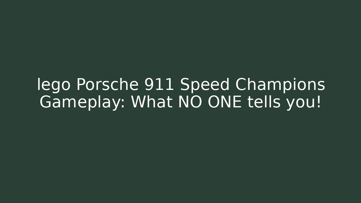 lego Porsche 911 Speed Champions Gameplay: What NO ONE tells you! - Andrea Zevedo