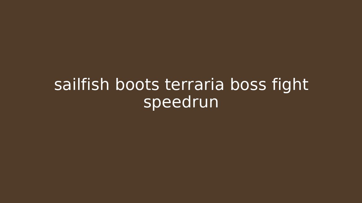 sailfish boots terraria boss fight speedrun