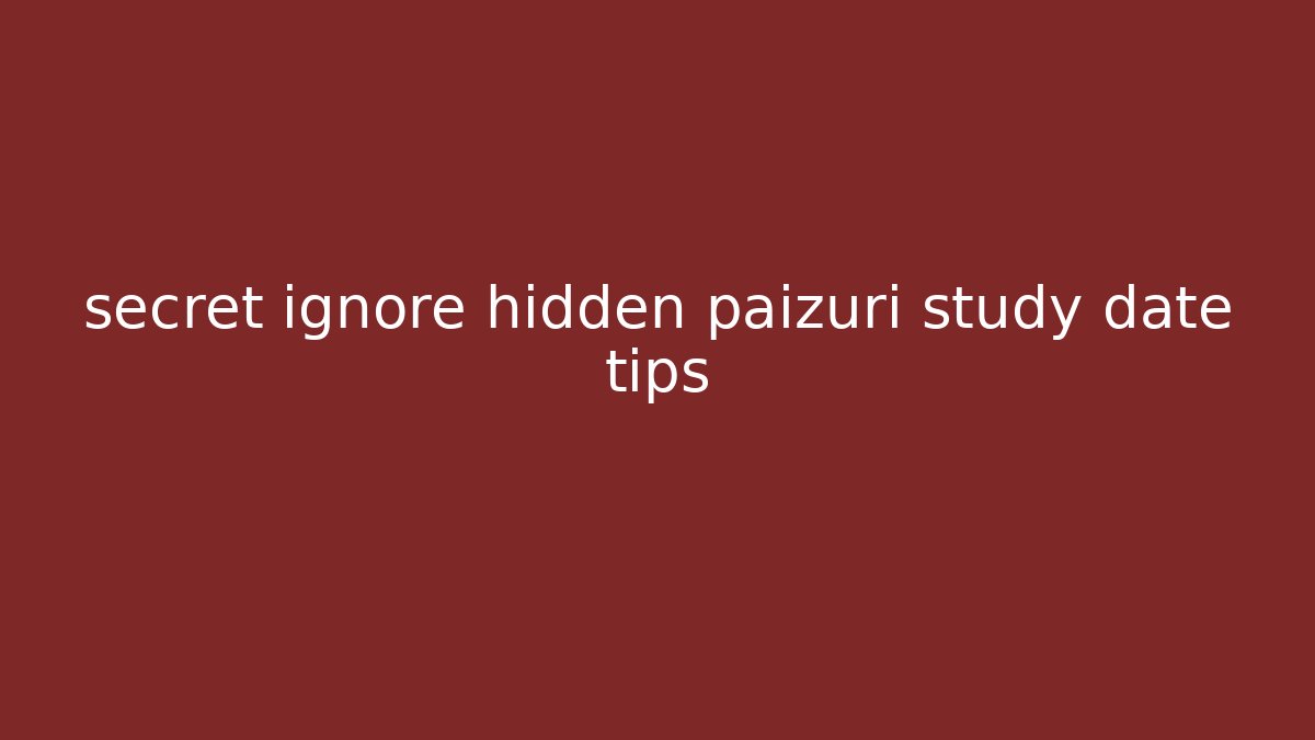 secret ignore hidden paizuri study date tips - Andrea Zevedo