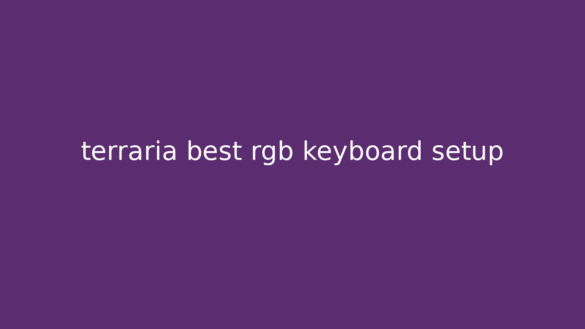 terraria best rgb keyboard setup